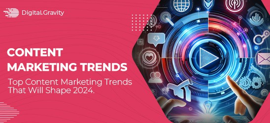 Top Content Marketing Trends 2024